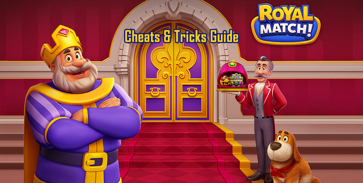 Royal Match Cheats & Tricks Guide