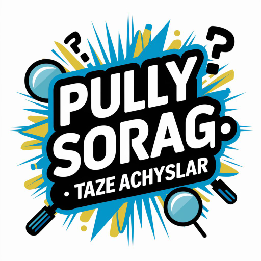 Pully Sorag : Täze açyşlar