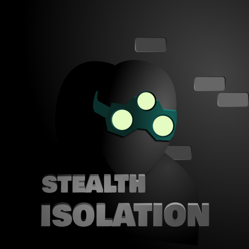 Stealth Isolation